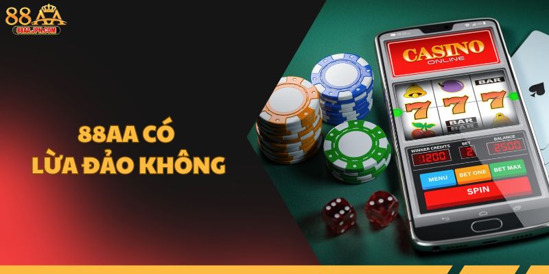88AA có lừa đảo không