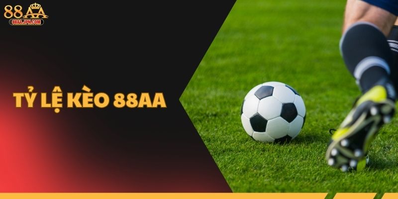 Tỷ lệ kèo 88AA
